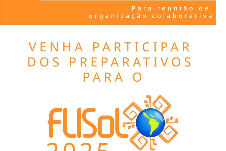 Convite para reunião de organização colaborativa do FLISoL 2025