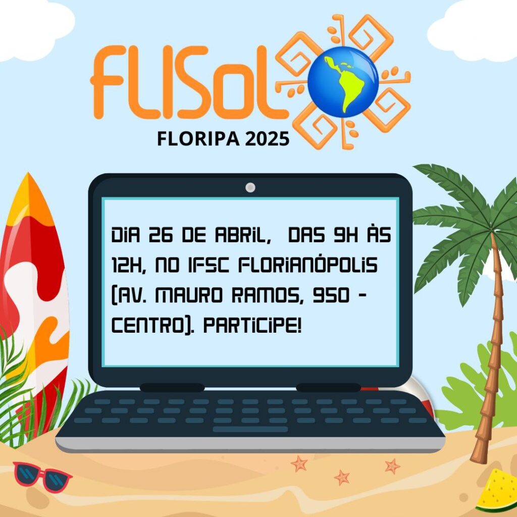 Imagem de divulgação do FLISoL Floripa 2025